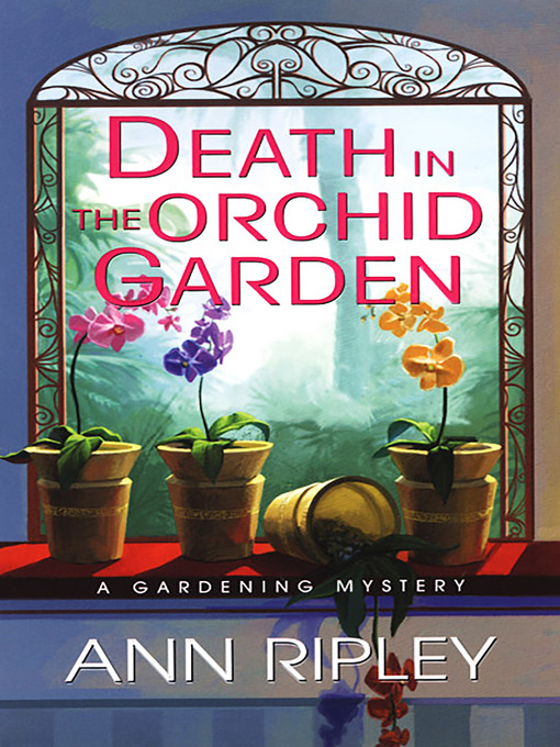 Title details for Death In the Orchid Garden by Ann Ripley - Available